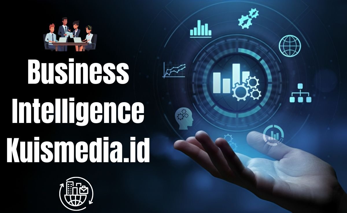 Business Intelligence Kuismedia.id: A Guide to Business Intelligence Strategies